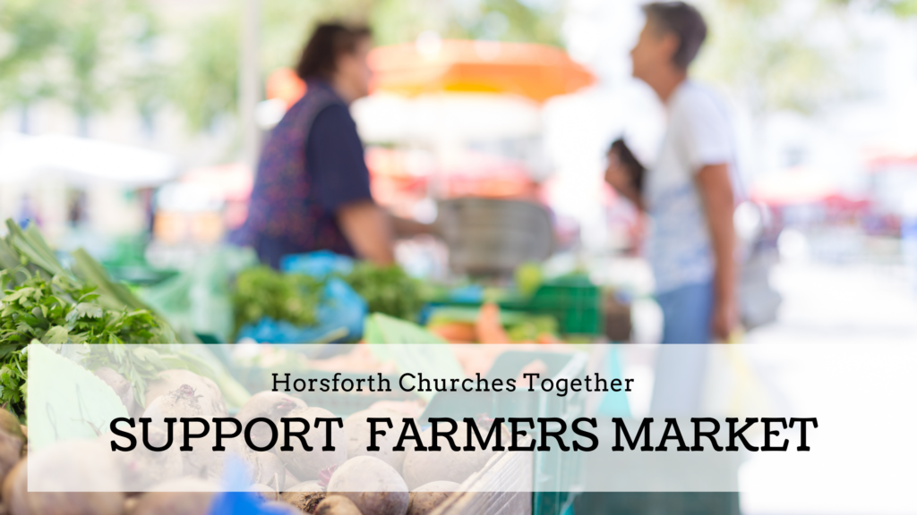 Ways To Support The Farmers Market As Christians Horsforth Churches